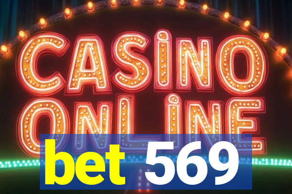 bet 569