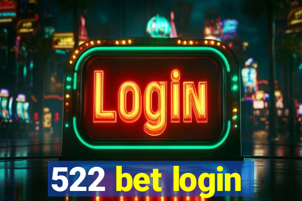 522 bet login