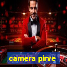 camera pirve
