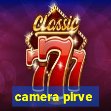 camera pirve