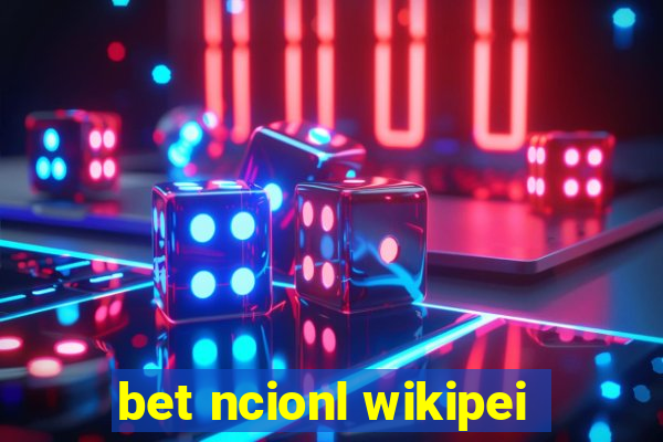 bet ncionl wikipei