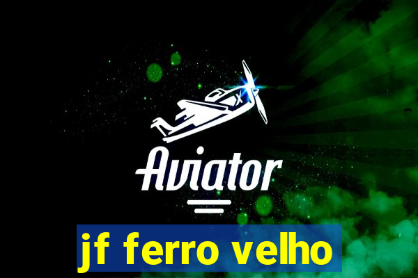 jf ferro velho