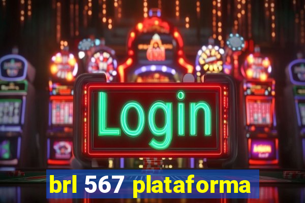 brl 567 plataforma