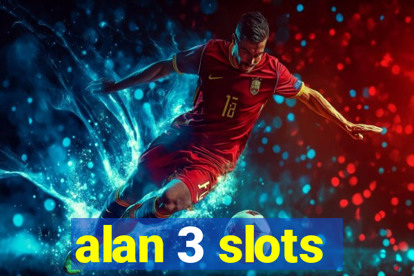 alan 3 slots