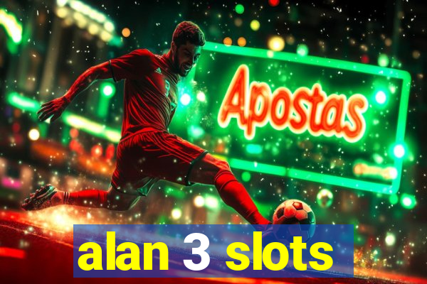 alan 3 slots