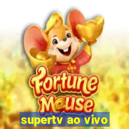 supertv ao vivo