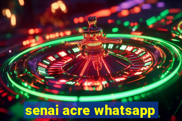 senai acre whatsapp