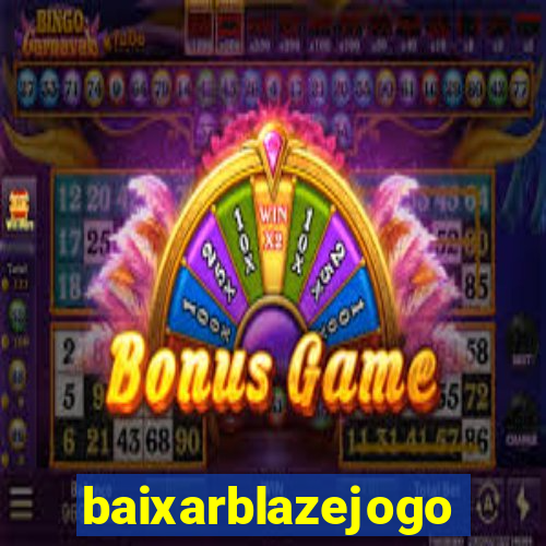 baixarblazejogo