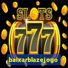baixarblazejogo