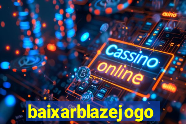 baixarblazejogo