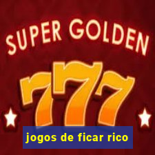 jogos de ficar rico