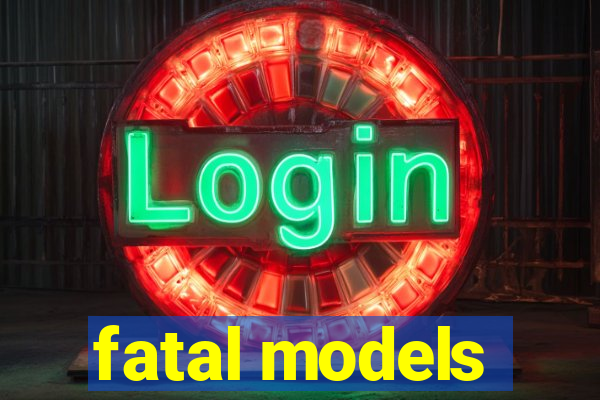 fatal models