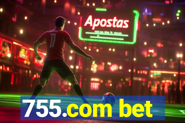 755.com bet