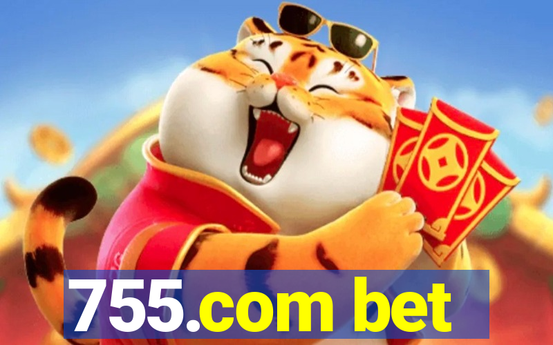 755.com bet