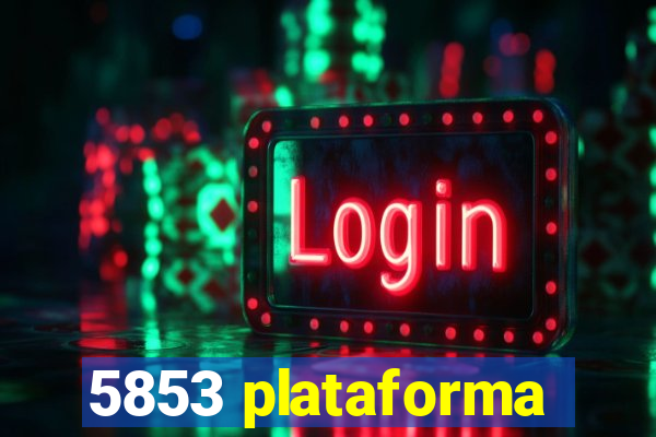 5853 plataforma