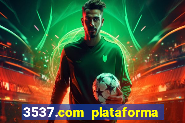 3537.com plataforma de jogos