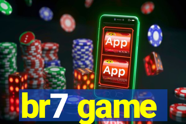 br7 game