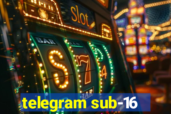 telegram sub-16