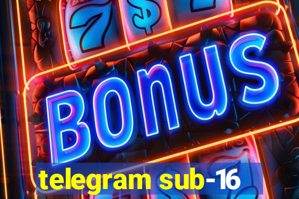 telegram sub-16
