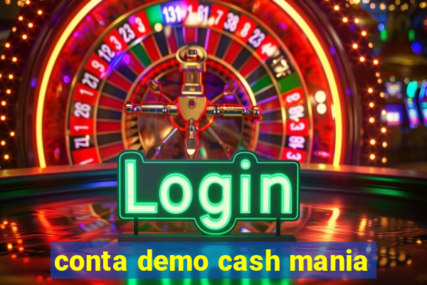 conta demo cash mania