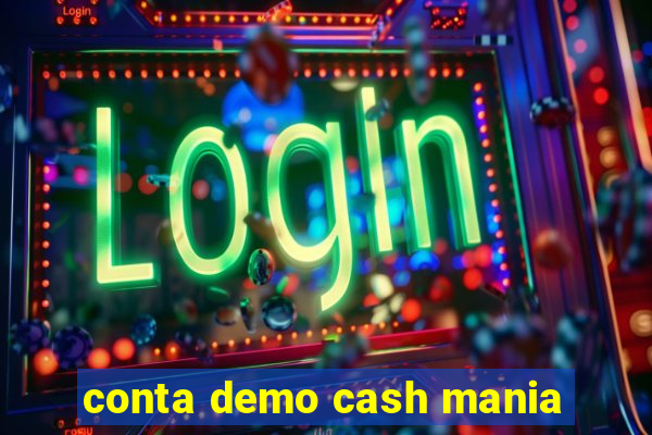 conta demo cash mania