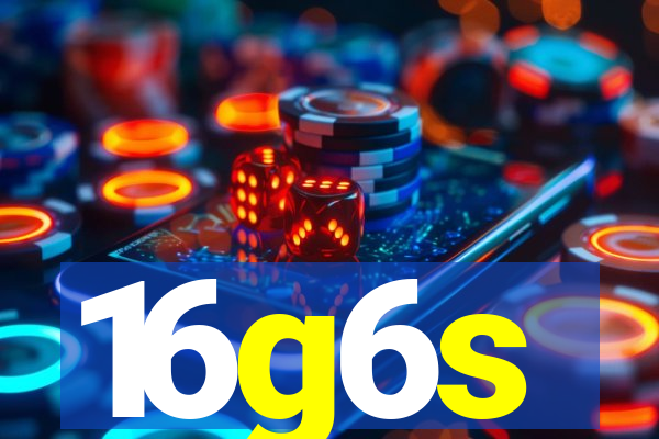 16g6s