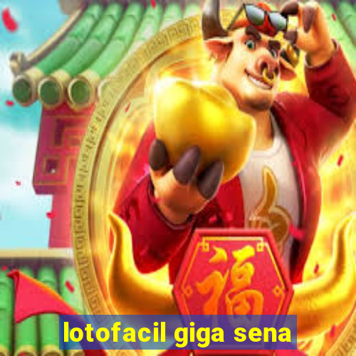 lotofacil giga sena