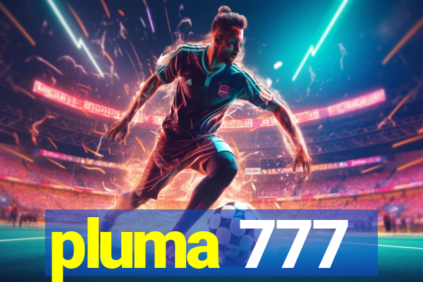 pluma 777
