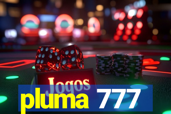 pluma 777