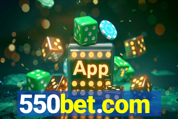 550bet.com