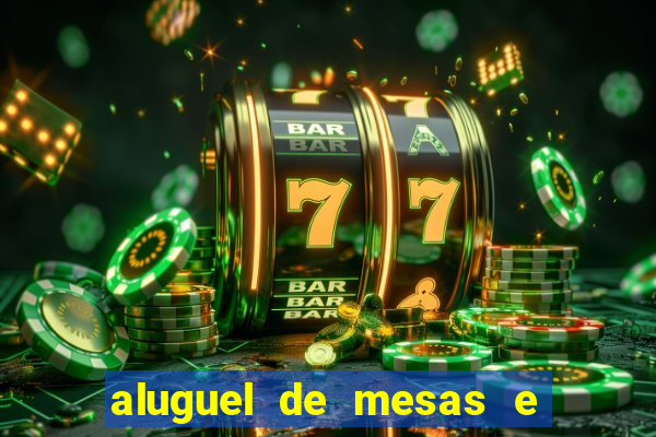 aluguel de mesas e cadeiras benfica juiz de fora