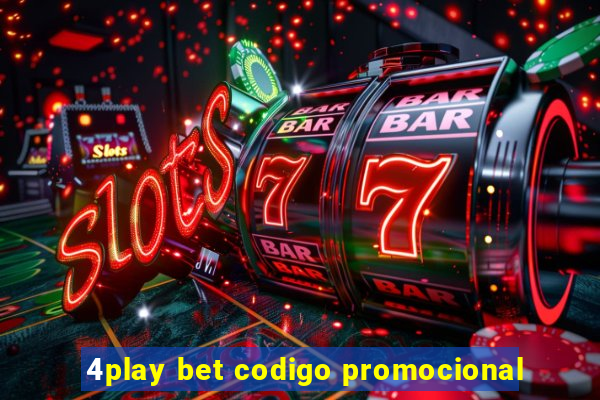 4play bet codigo promocional