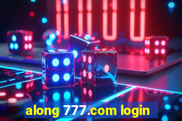 along 777.com login