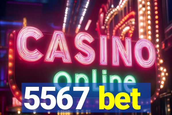 5567 bet