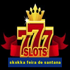 skokka feira de santana