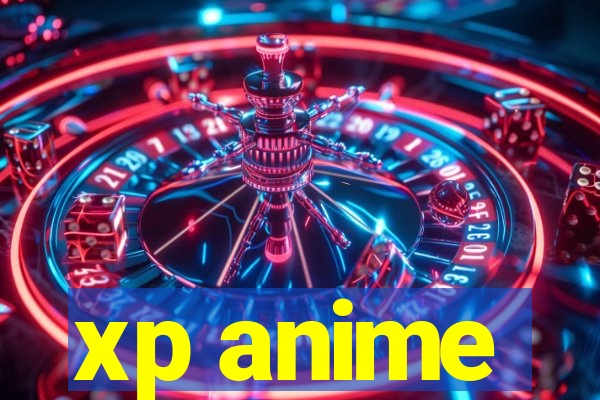 xp anime