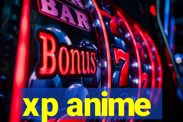 xp anime