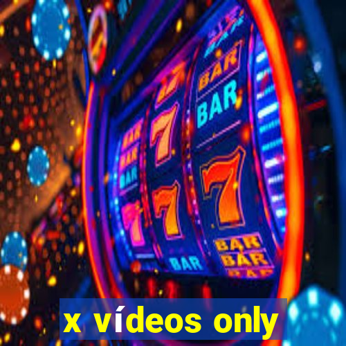 x vídeos only