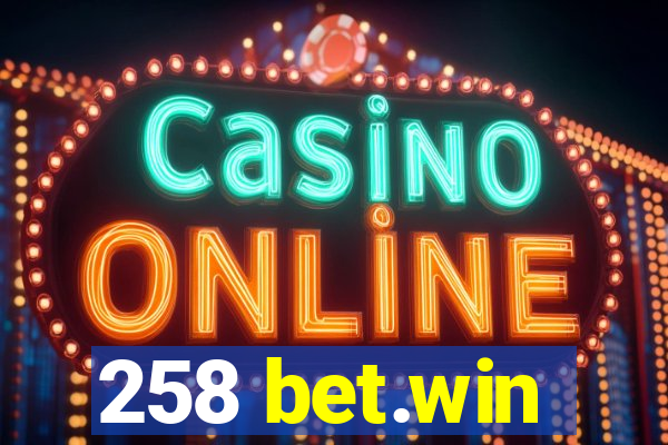 258 bet.win
