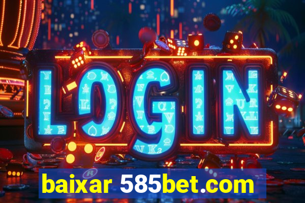 baixar 585bet.com