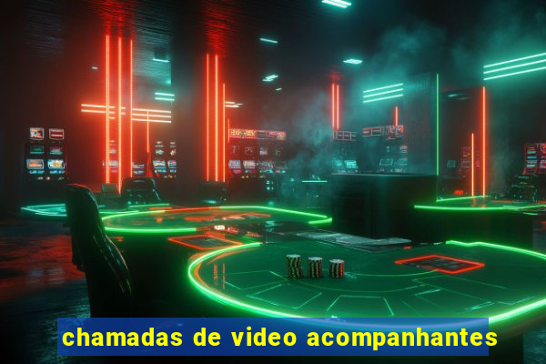 chamadas de video acompanhantes
