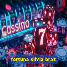 fortuna silvia braz
