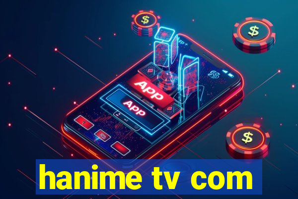 hanime tv com