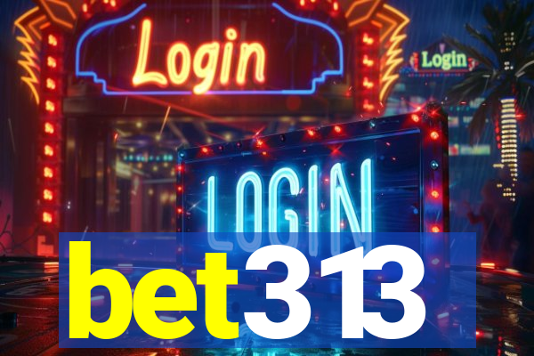 bet313