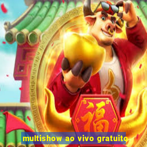 multishow ao vivo gratuito