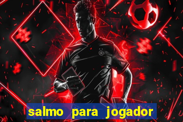 salmo para jogador de futebol