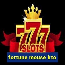 fortune mouse kto