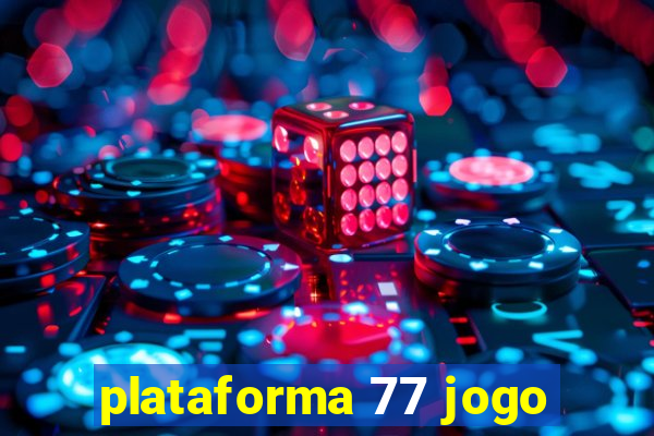 plataforma 77 jogo