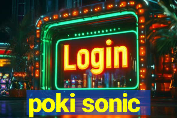poki sonic