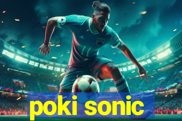 poki sonic